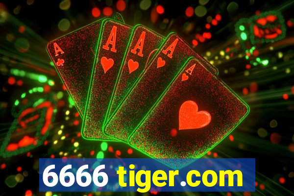 6666 tiger.com